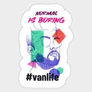 Normal is Boring Sticker